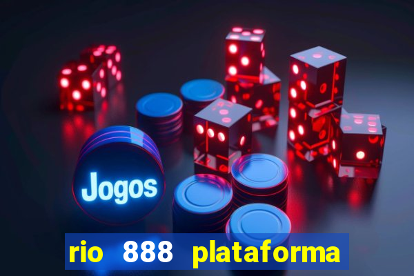 rio 888 plataforma de jogos